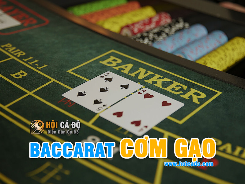 Baccarat Cơm Gạo là gì ?