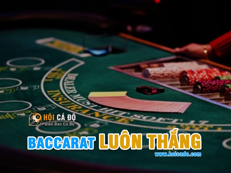 Chơi Baccarat luôn thắng như thế nào ?