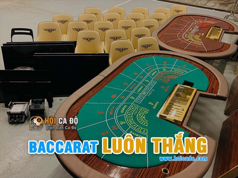 Chơi Baccarat luôn thắng như thế nào ?