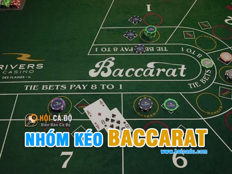 Có nên tin nhóm kéo Baccarat hay không ?