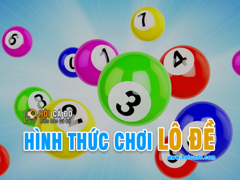 Hình thức chơi Lô Đề Online cần biết