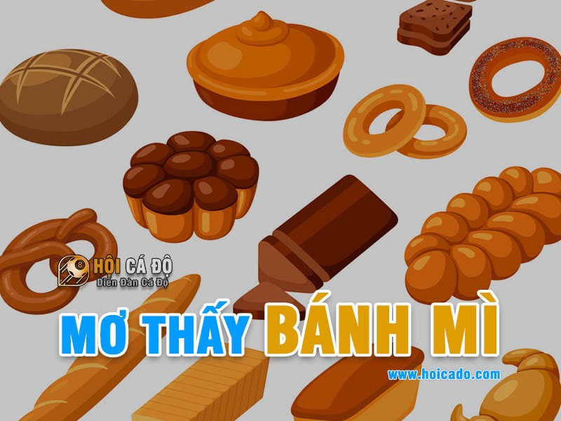 Mơ Thấy Bánh Mì đánh lô đề con gì ?