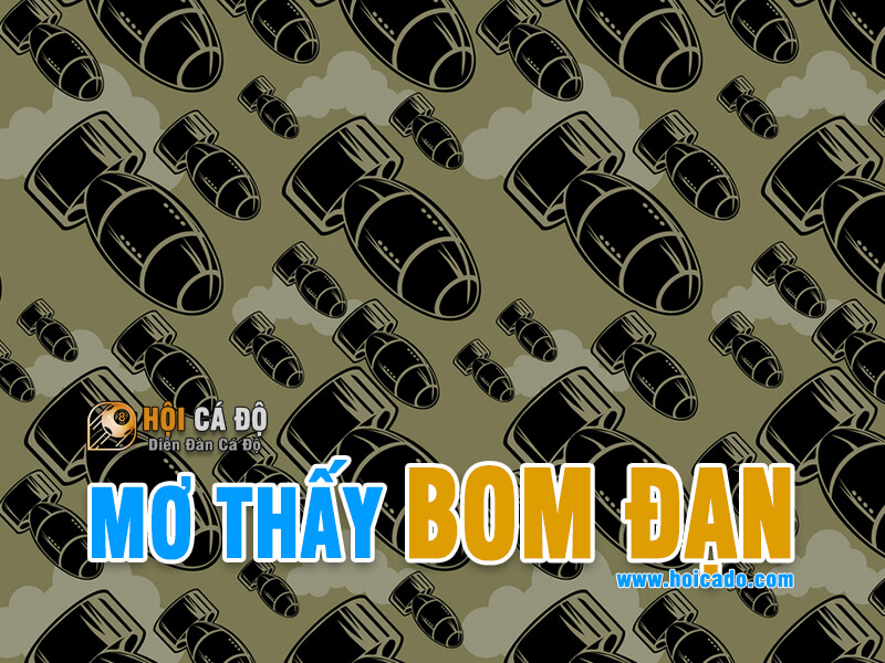 Mơ Thấy Bom Đạn đánh con gì ?