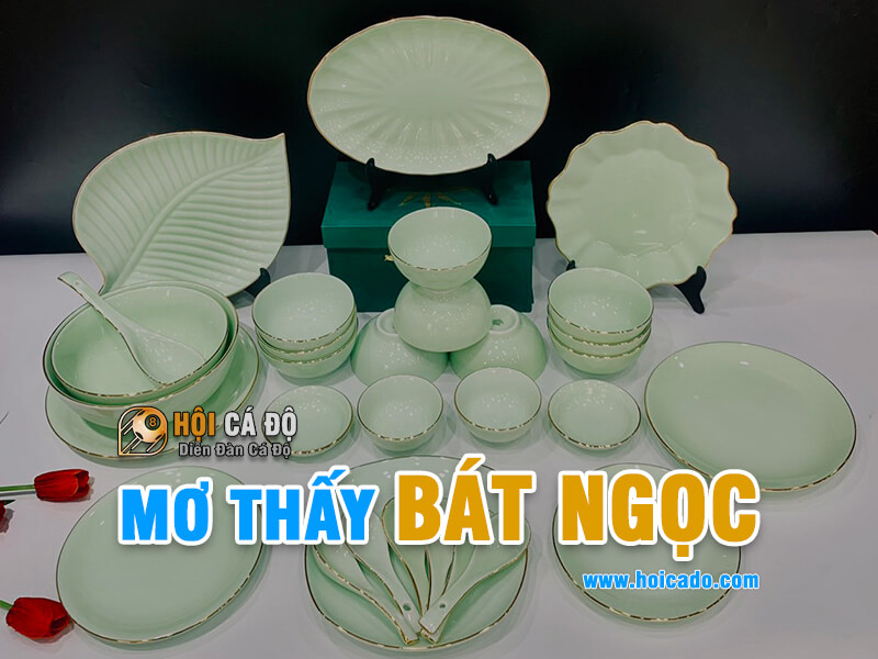 Ngủ mơ thấy bát ngọc điềm báo là gì ?